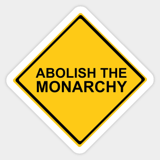 Abolish the Monarchy Sign Sticker